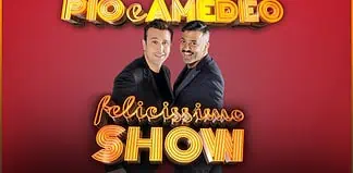 pio e amedeo felicissimo show biglietti