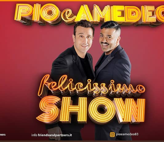 pio e amedeo felicissimo show biglietti