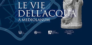 Le vie dell’acqua a Mediolanum