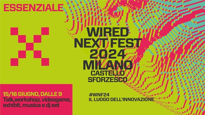 Wired Next Fest Milano 2024